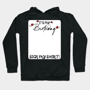 It's My Birthday Years Old Birthday Party Sign My Hoodie